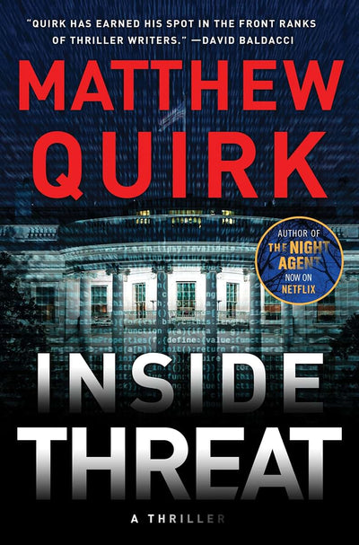 Inside Threat: An Explosive Spy Novel of Betrayal and Survival from the author of Night Agent, Join the Ultimate Battle of Wits Inside the White House