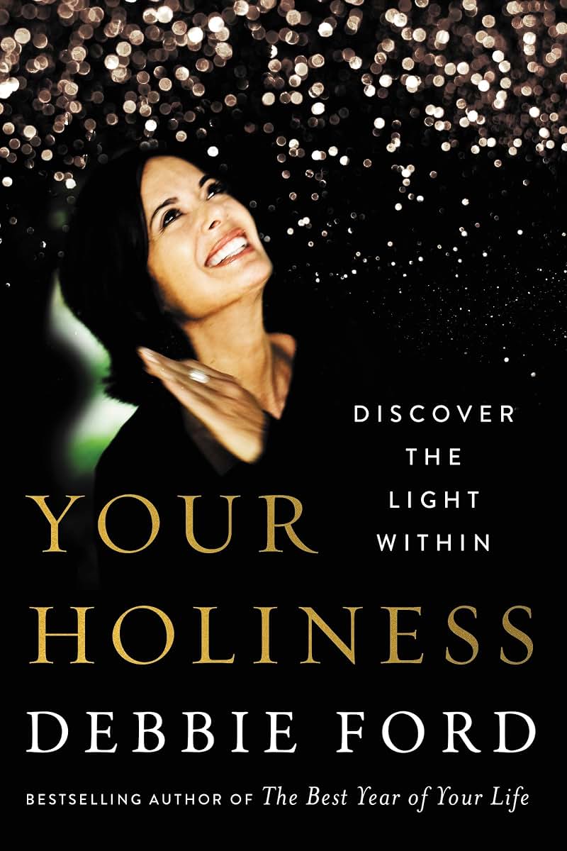Your Holiness: Discover the Light Within by Ford, Debbie