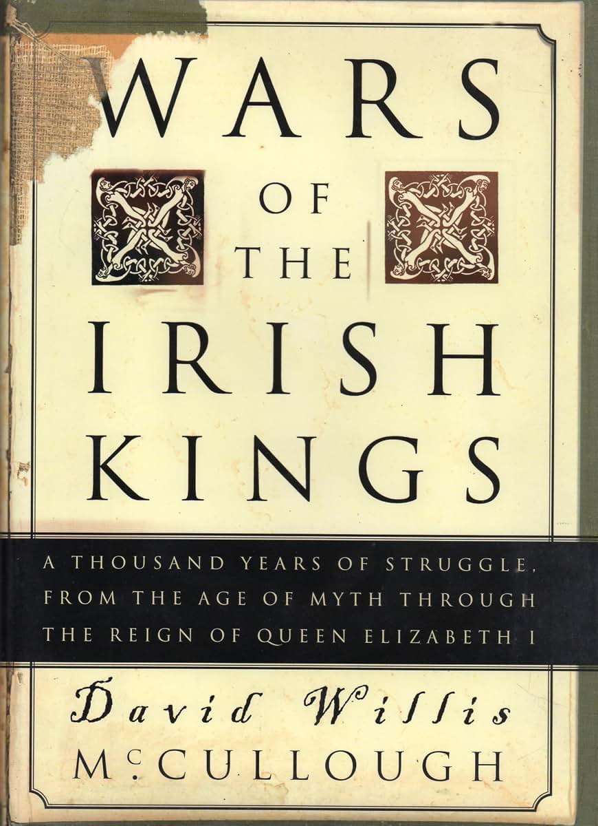 Wars of the Irish Kings: A Thousand Years of Struggle, from the Age of Myth through the Reign of Queen Elizabeth I