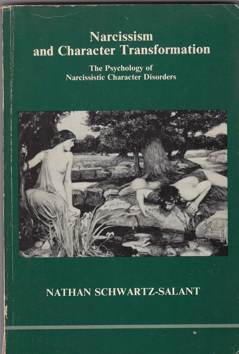 Narcissism and Character Transformation by Nathan Schwartz-S