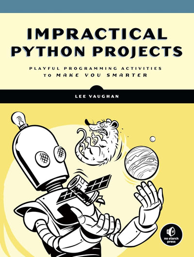 Impractical Python Projects: Playful Programming Activities