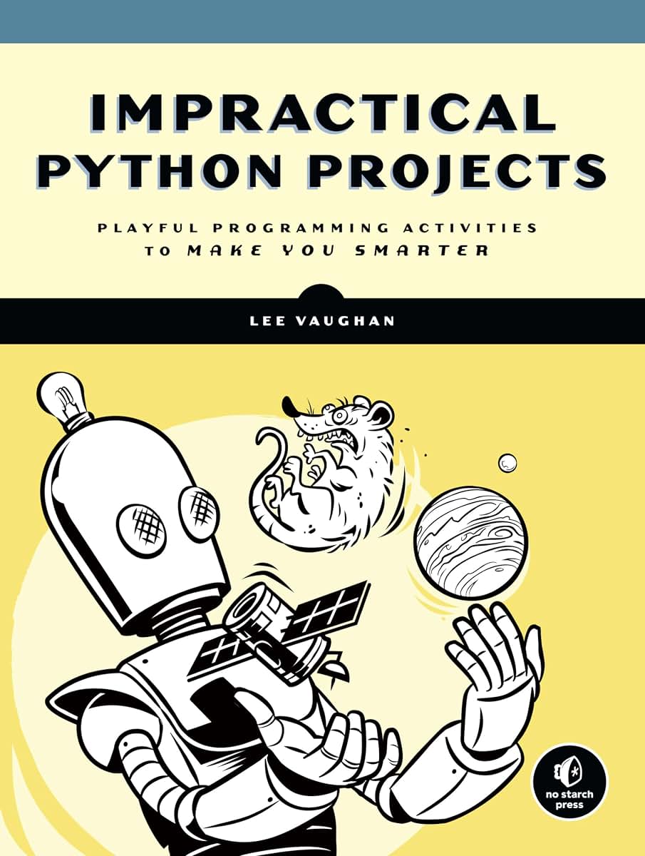Impractical Python Projects: Playful Programming Activities
