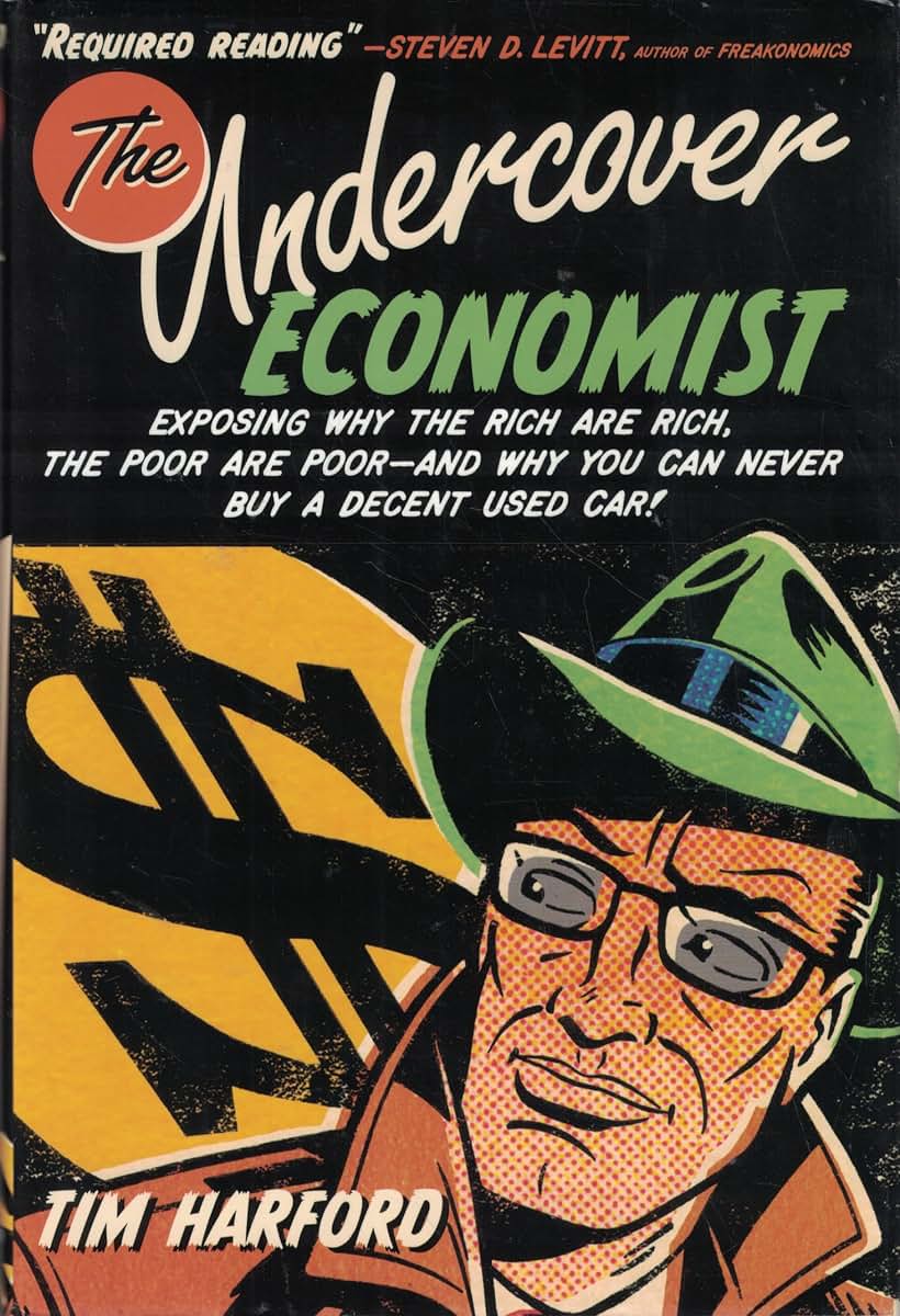 The Undercover Economist: Why the Rich Are Rich, the Poor Are Poor
