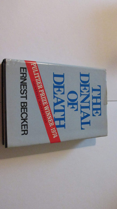 The Denial of Death by Becker, Ernest