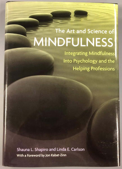 The Art and Science of Mindfulness: Integrating Mindfulness