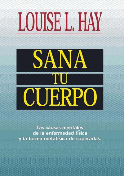 Sana Tu Cuerpo by Louise Hay (Paperback)