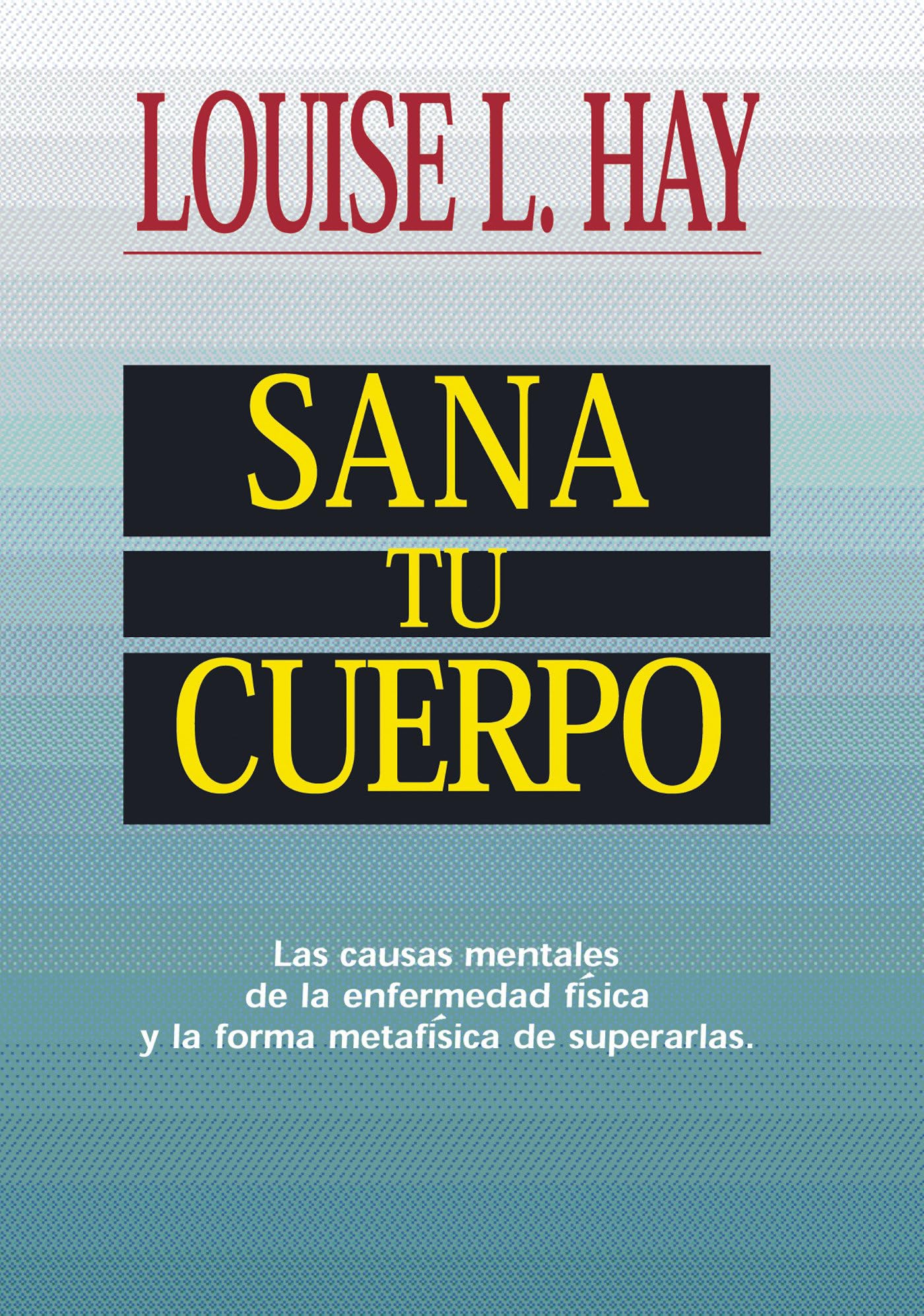 Sana Tu Cuerpo by Louise Hay (Paperback)