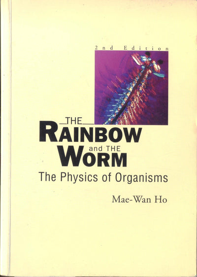 RAINBOW AND THE WORM, THE: THE PHYSICS OF ORGANISMS (2ND EDITION)