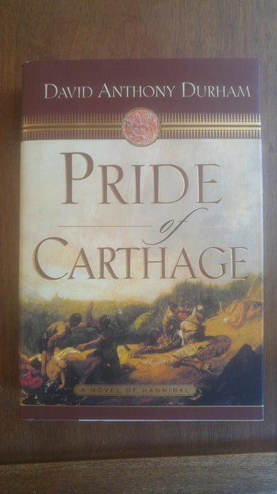 Pride of Carthage: A Novel of Hannibal by Durham, David Anth