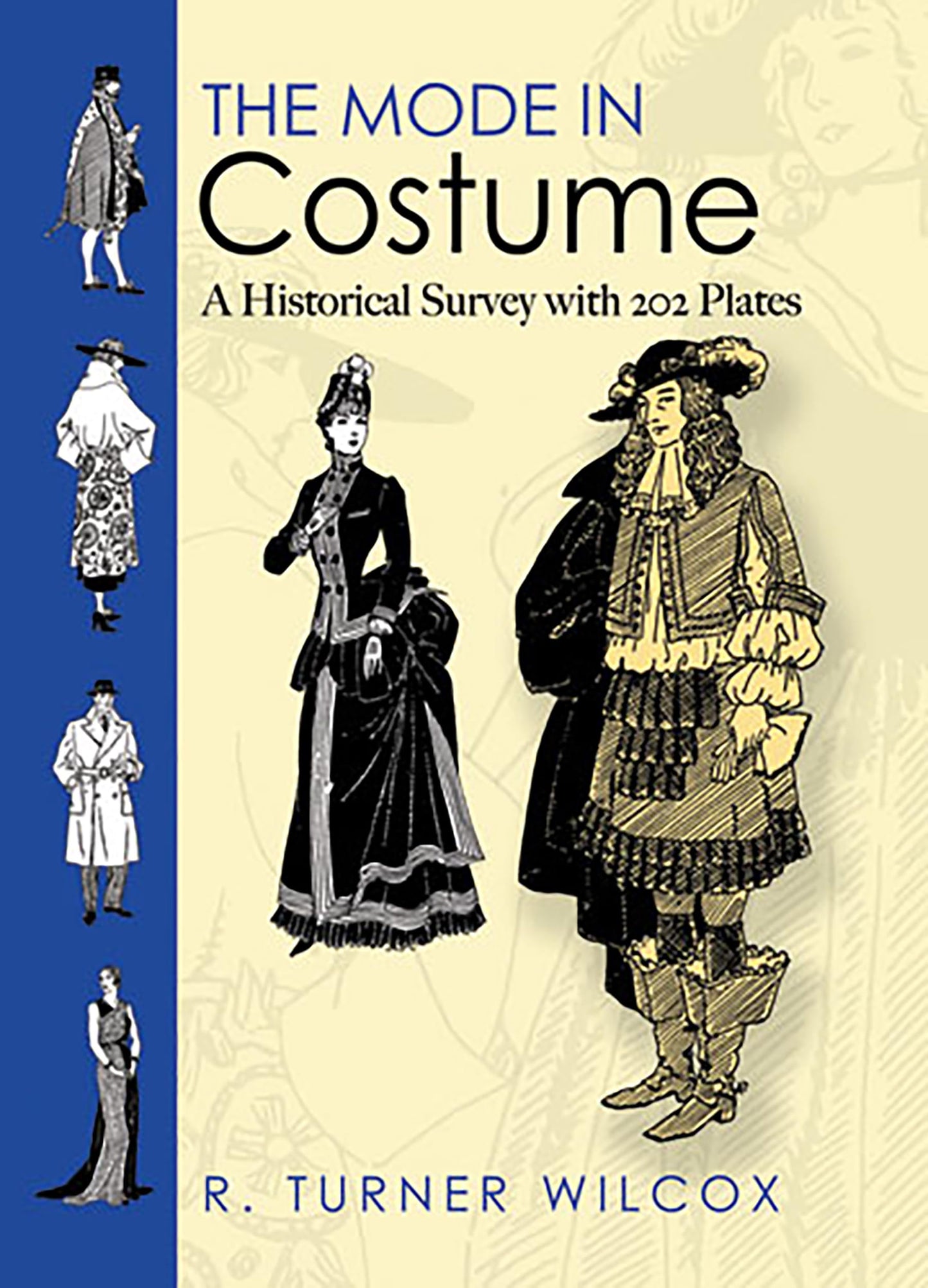 The Mode in Costume: A Historical Survey with 202 Plates (Dover Fashion and Costumes)
