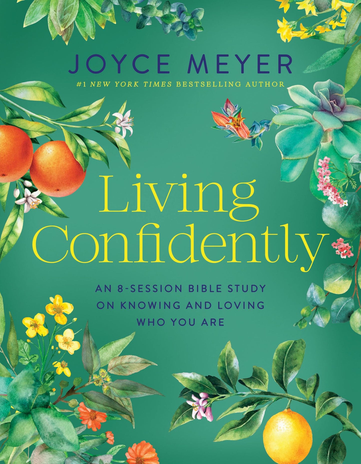 Living Confidently: An 8-Session Bible Study on Knowing and Loving Who You Are (Joyce Meyer Bible Studies)