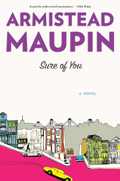 Sure of You: The Sixth Tales of the City Novel - A Wistful LGBTQ Story of Friendship in San Francisco
