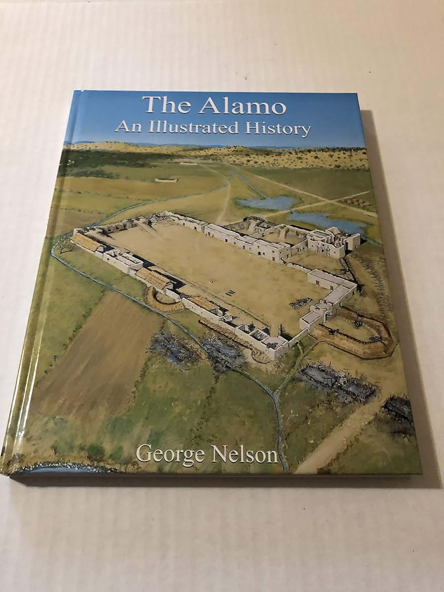 The Alamo: An Illustrated History