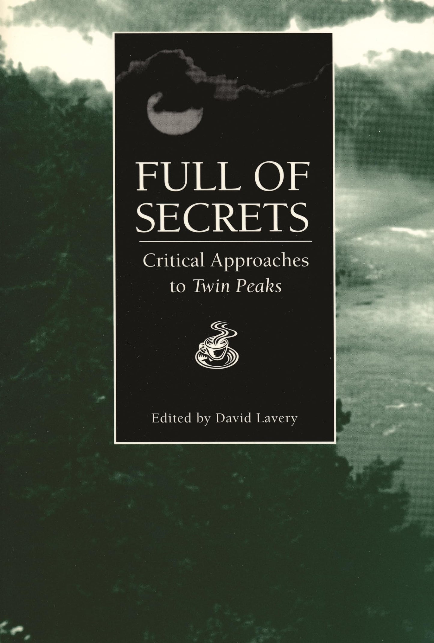 Full of Secrets: Critical Approaches to Twin Peaks (Contempo