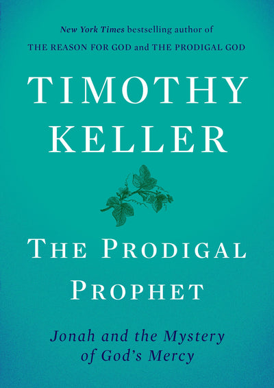 The Prodigal Prophet: Jonah and the Mystery of God's Mercy