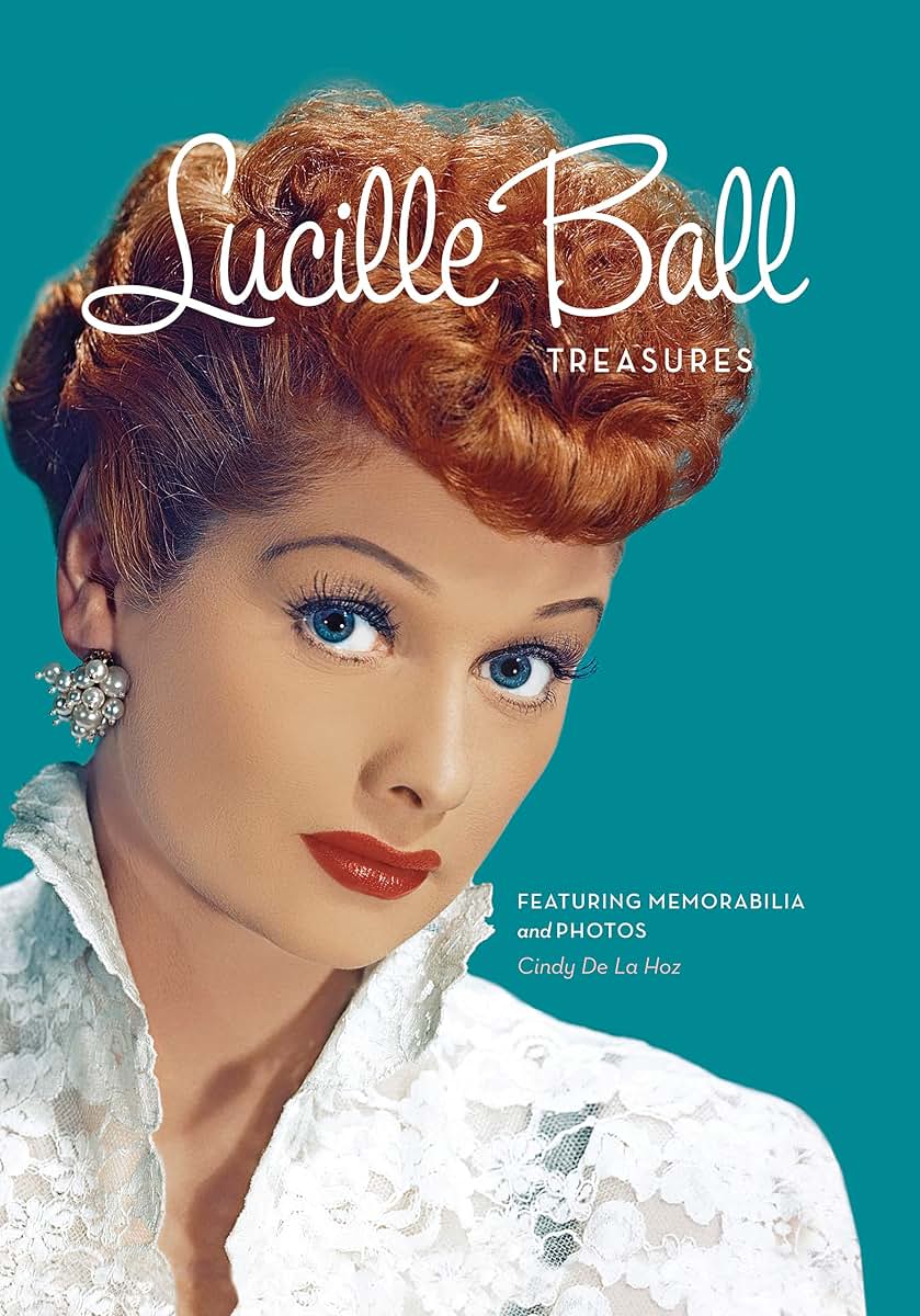 Lucille Ball Treasures: Featuring Memorabilia and Photos
