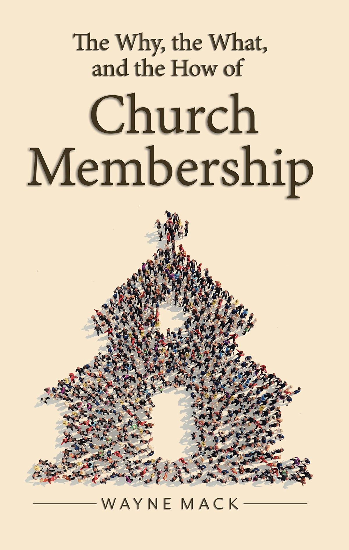 The Why, the What, and the How of Church Membership (Counsel for the Heart)