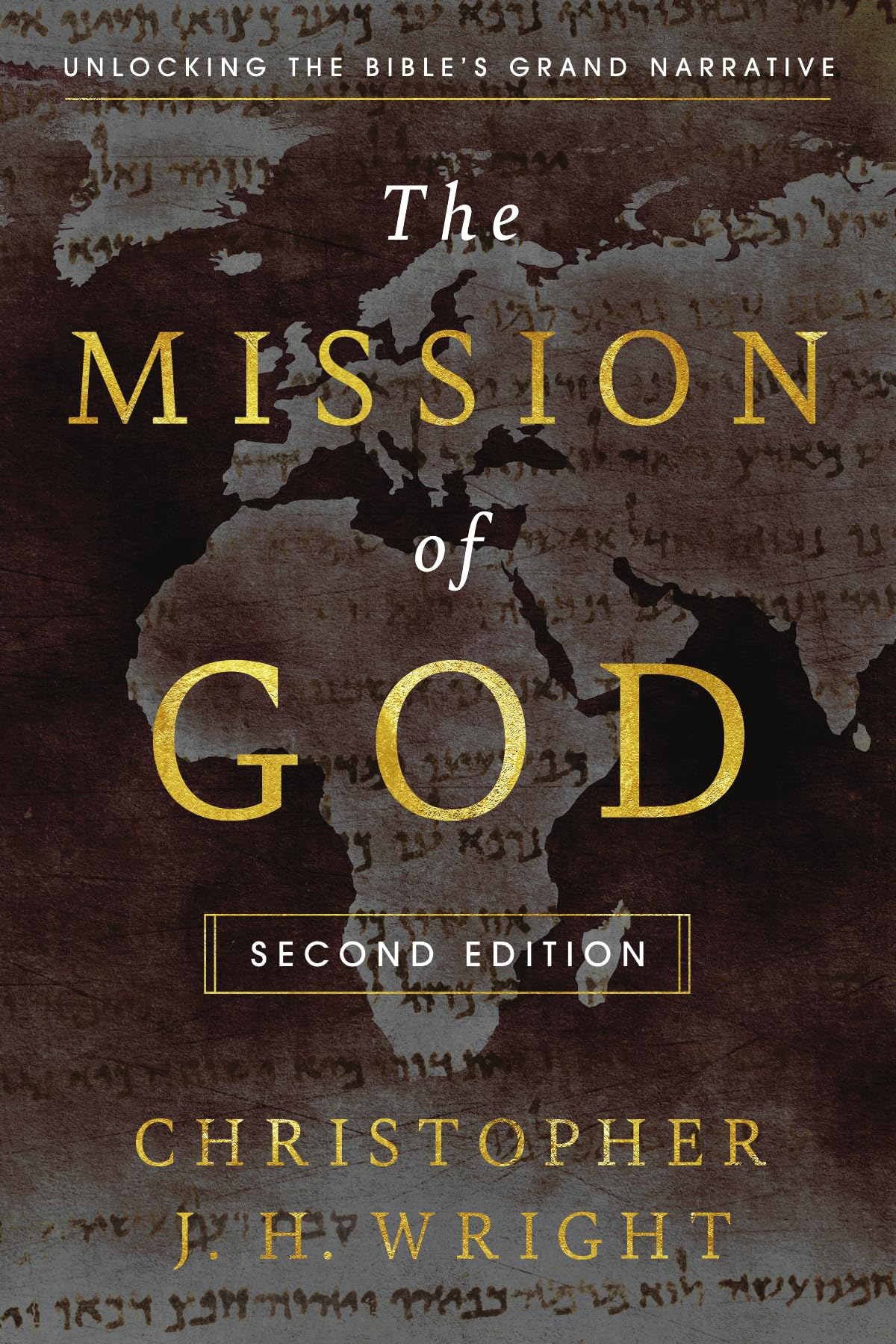 The Mission of God: Unlocking the Bible's Grand Narrative