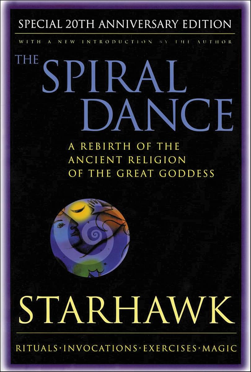 The Spiral Dance: A Rebirth of the Ancient Religion of the G
