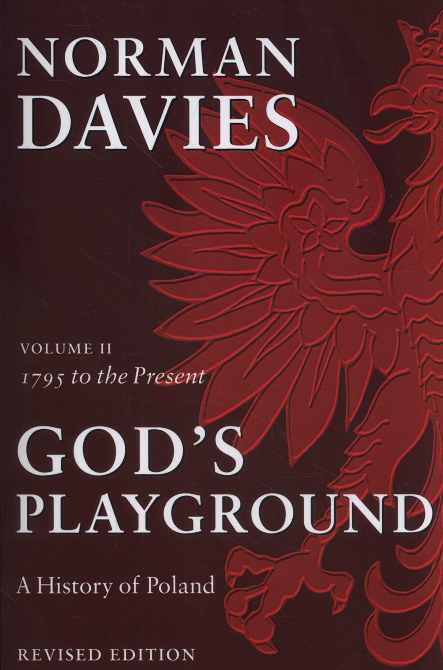 God's Playground: A History of Poland, Vol. 2, 1795 to the P