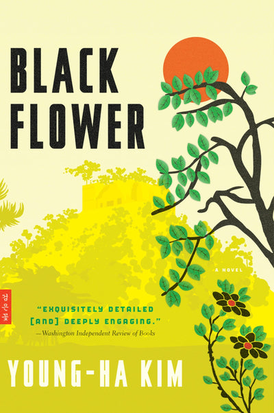 Black Flower: A Literary Epic of Star-Crossed Love - Korean Emigrants and Revolution in Mexico