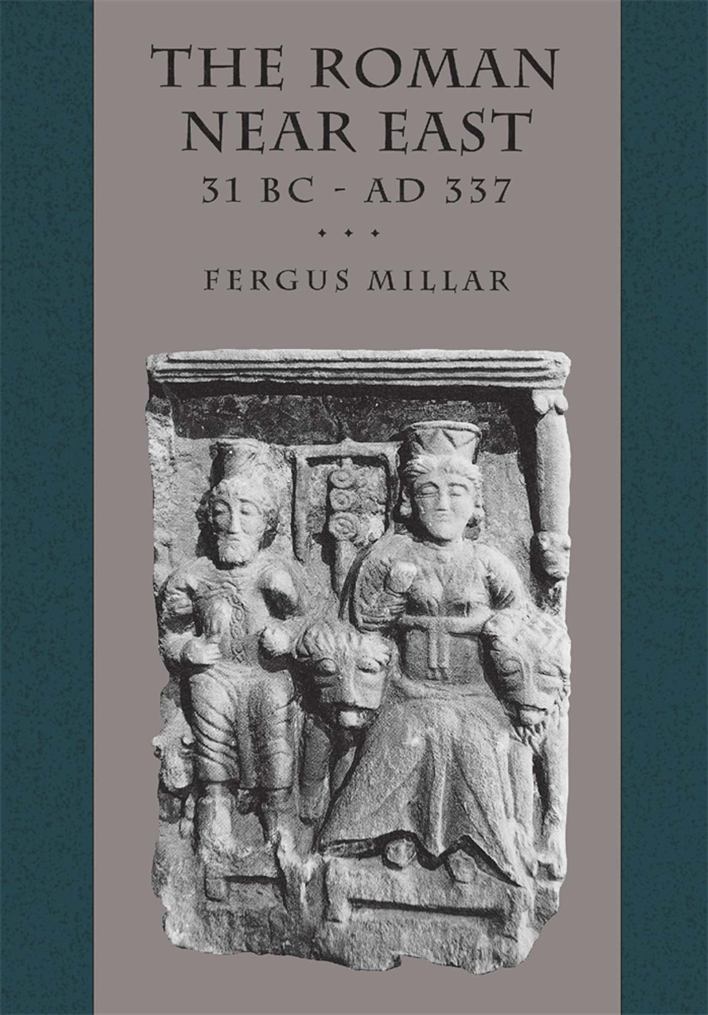 The Roman Near East: 31 BC-AD 337 (Carl Newell Jackson Lectu