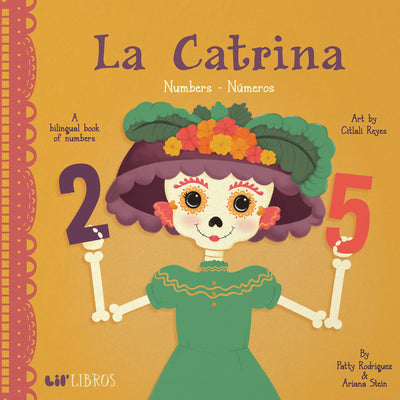 La Catrina: Numbers / N?meros (Bilingual: English/Spanish): A Bilingual Book of Numbers (La Catrina Series) (English and Spanish Edition)