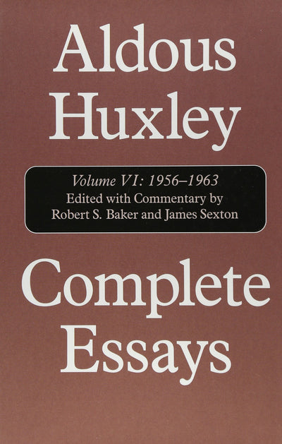 Complete Essays, Vol. 6: 1956-1963 and Supplement, 1920-1948 (Volume VI)