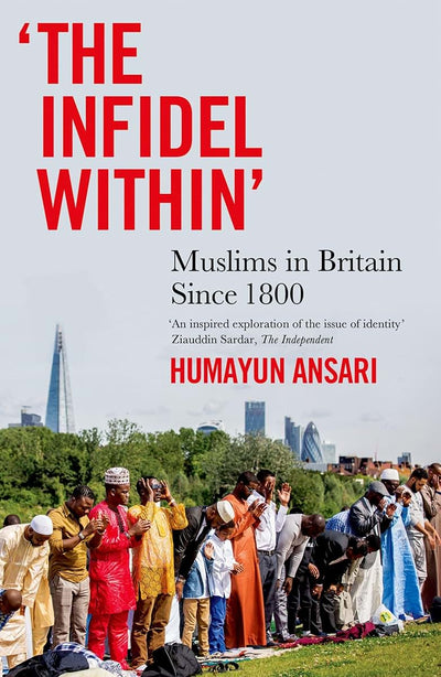 "The Infidel Within": Muslims in Britain since 1800