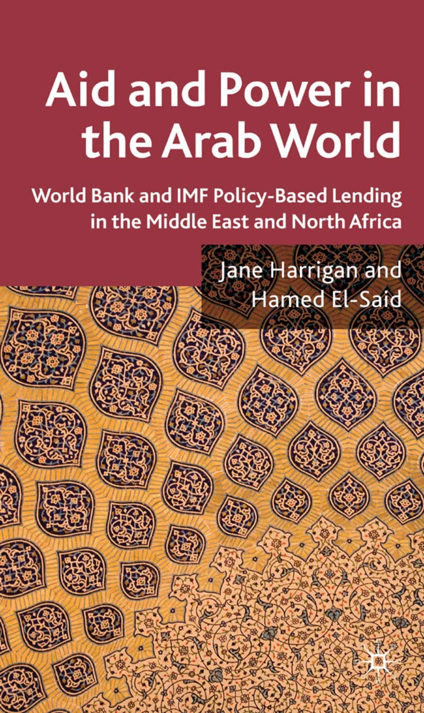 Aid and Power in the Arab World: IMF and World Bank Policy-Based Lending in the Middle East and North Africa