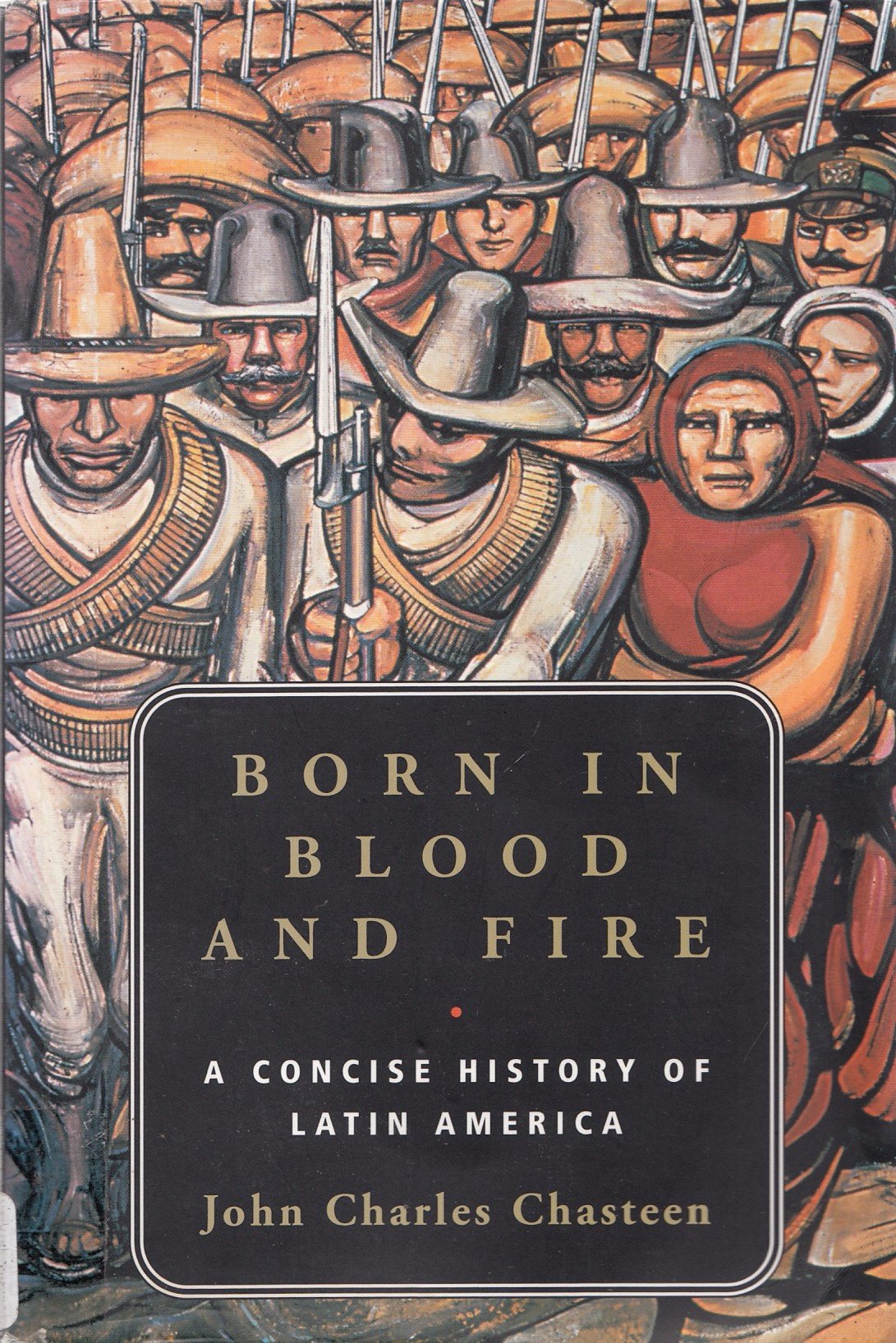 Born in Blood and Fire: A Concise History of Latin America