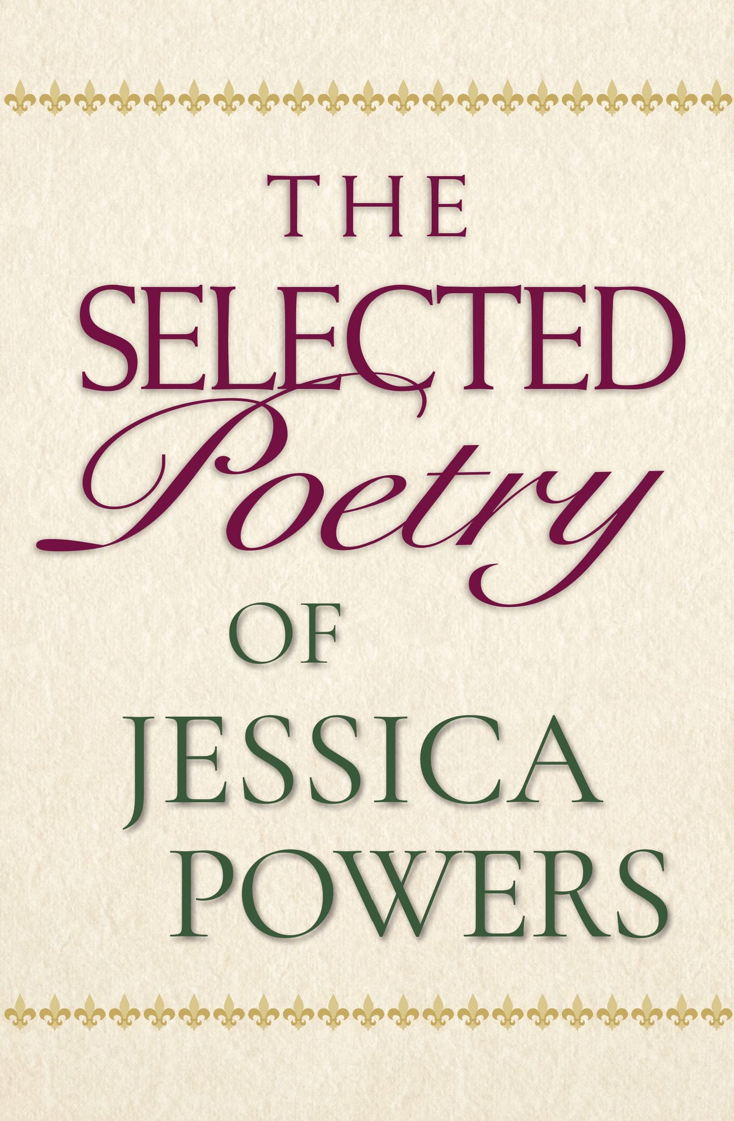 The Selected Poetry of Jessica Powers by Powers, Jessica