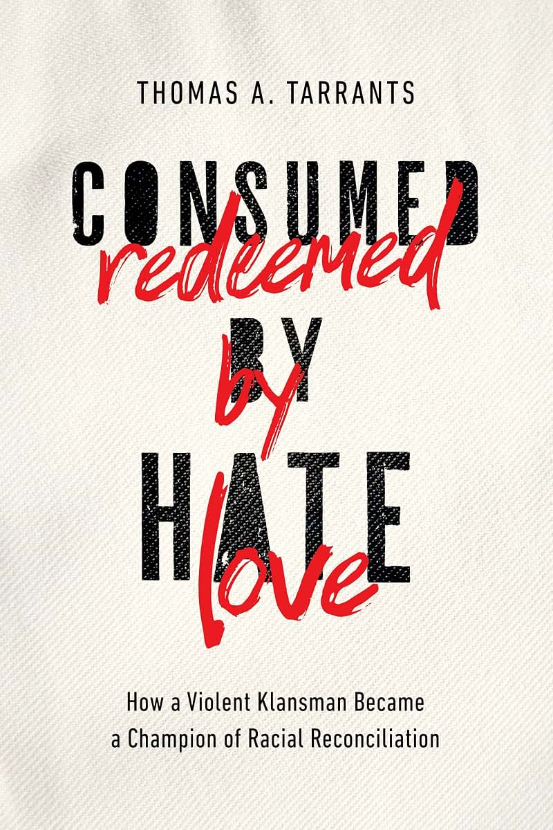 Consumed by Hate, Redeemed by Love: How a Violent Klansman B