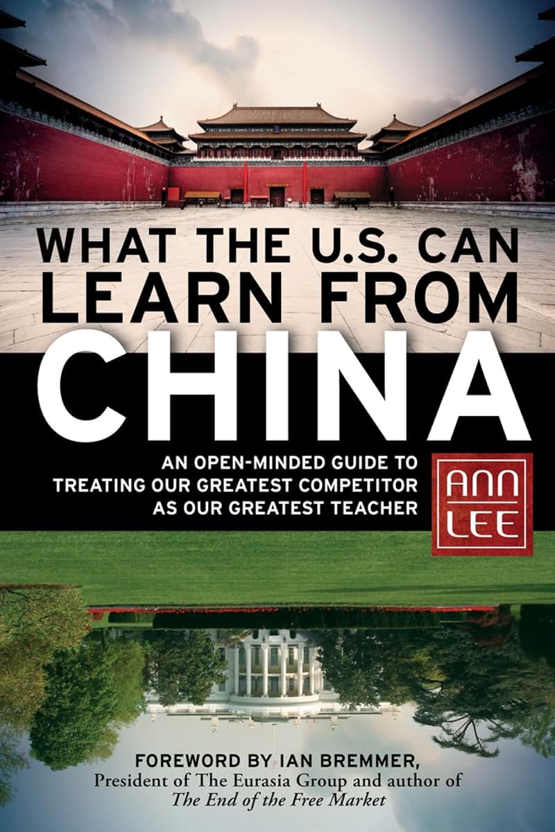 What the U.S. Can Learn from China: An Open-Minded Guide to