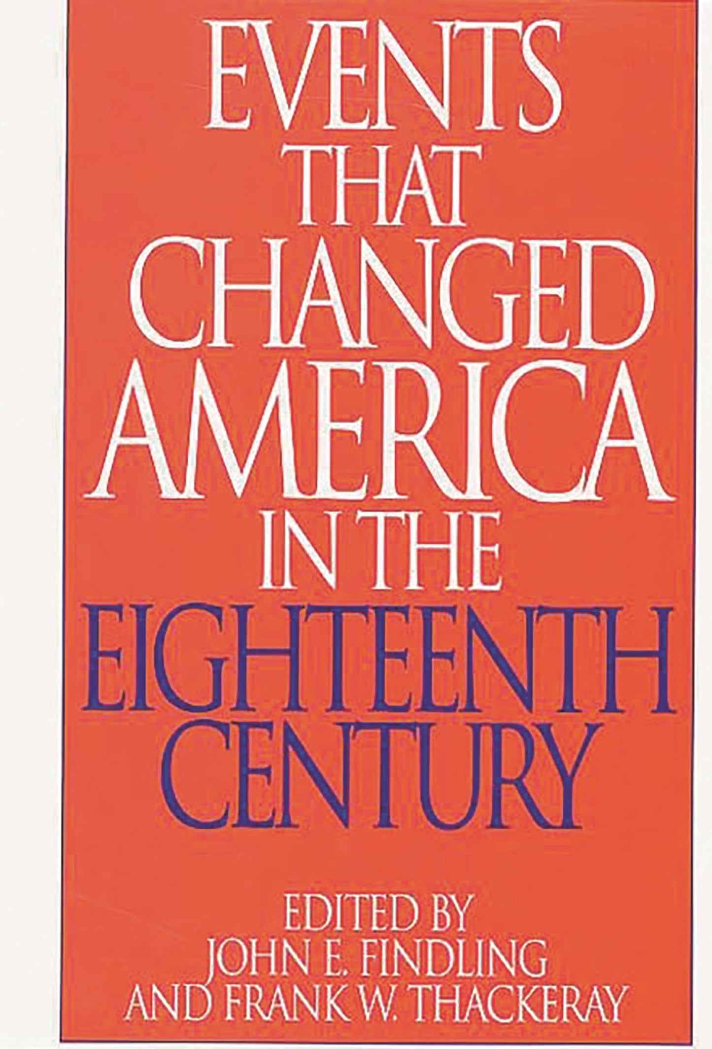 Events That Changed America in the Eighteenth Century: