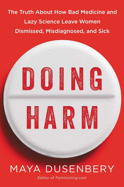 Doing Harm: Bad Medicine and Lazy Science by Miakarts Books