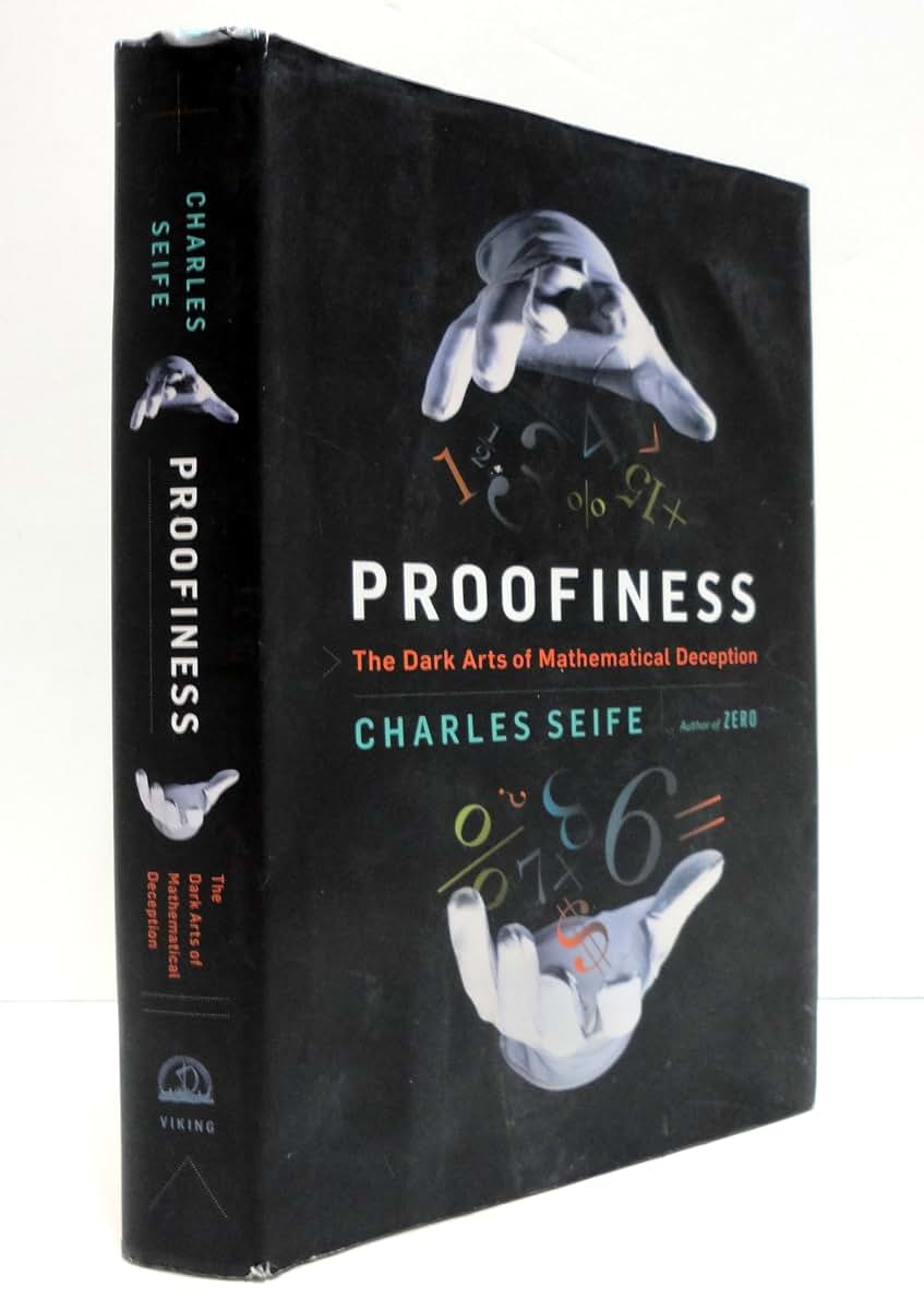 Proofiness: The Dark Arts of Mathematical Deception by Seife