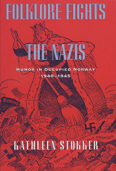 Folklore Fights the Nazis: Humor in Occupied Norway, 1940-19