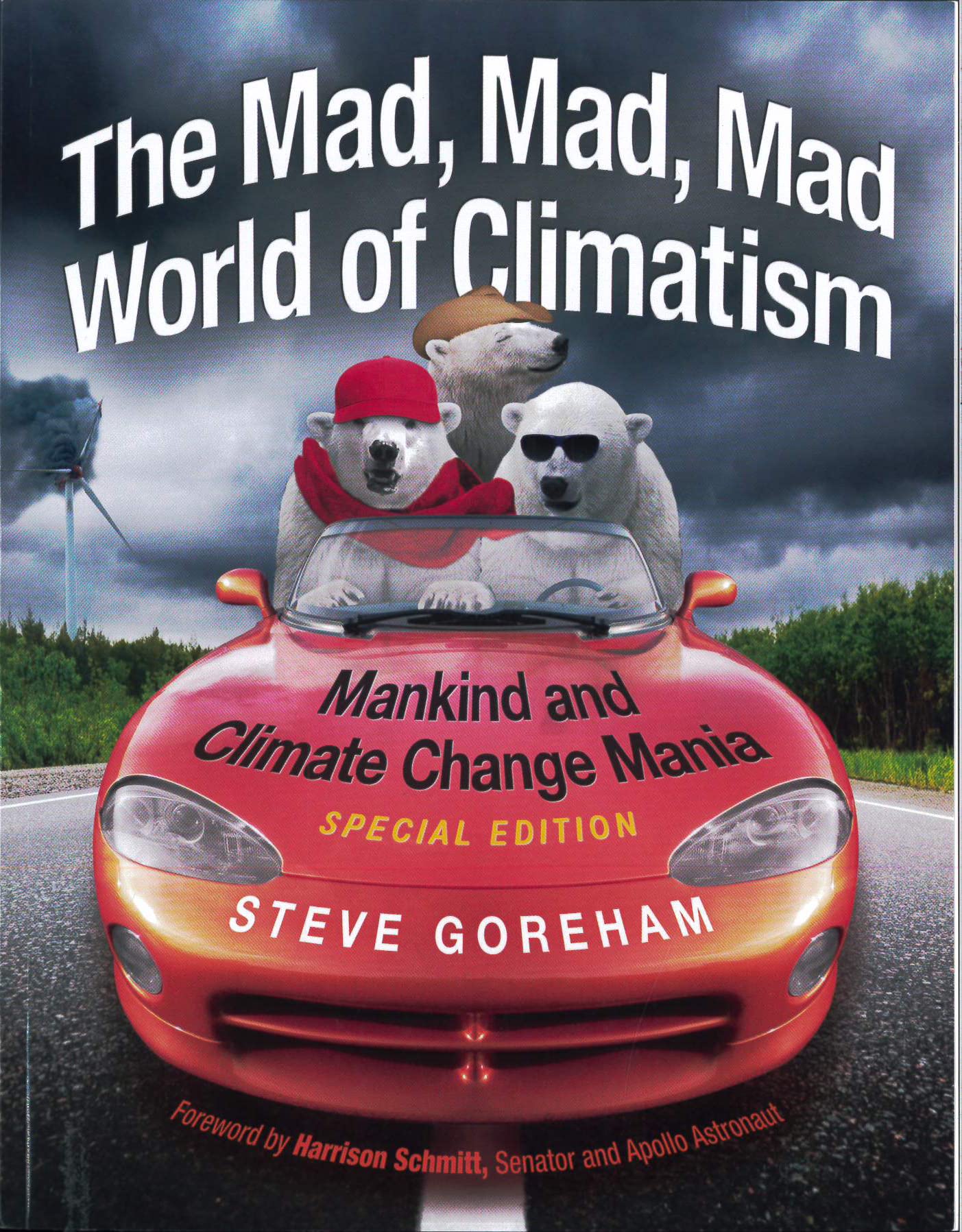 The Mad, Mad, Mad World of Climatism: Mankind and Climate Change Mania