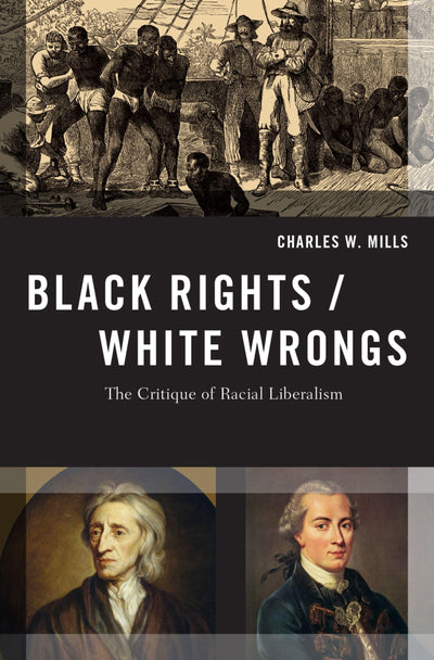 Black Rights/White Wrongs: The Critique of Racial Liberalism (Transgressing Boundaries: Studies in Black Politics and Black Communities)