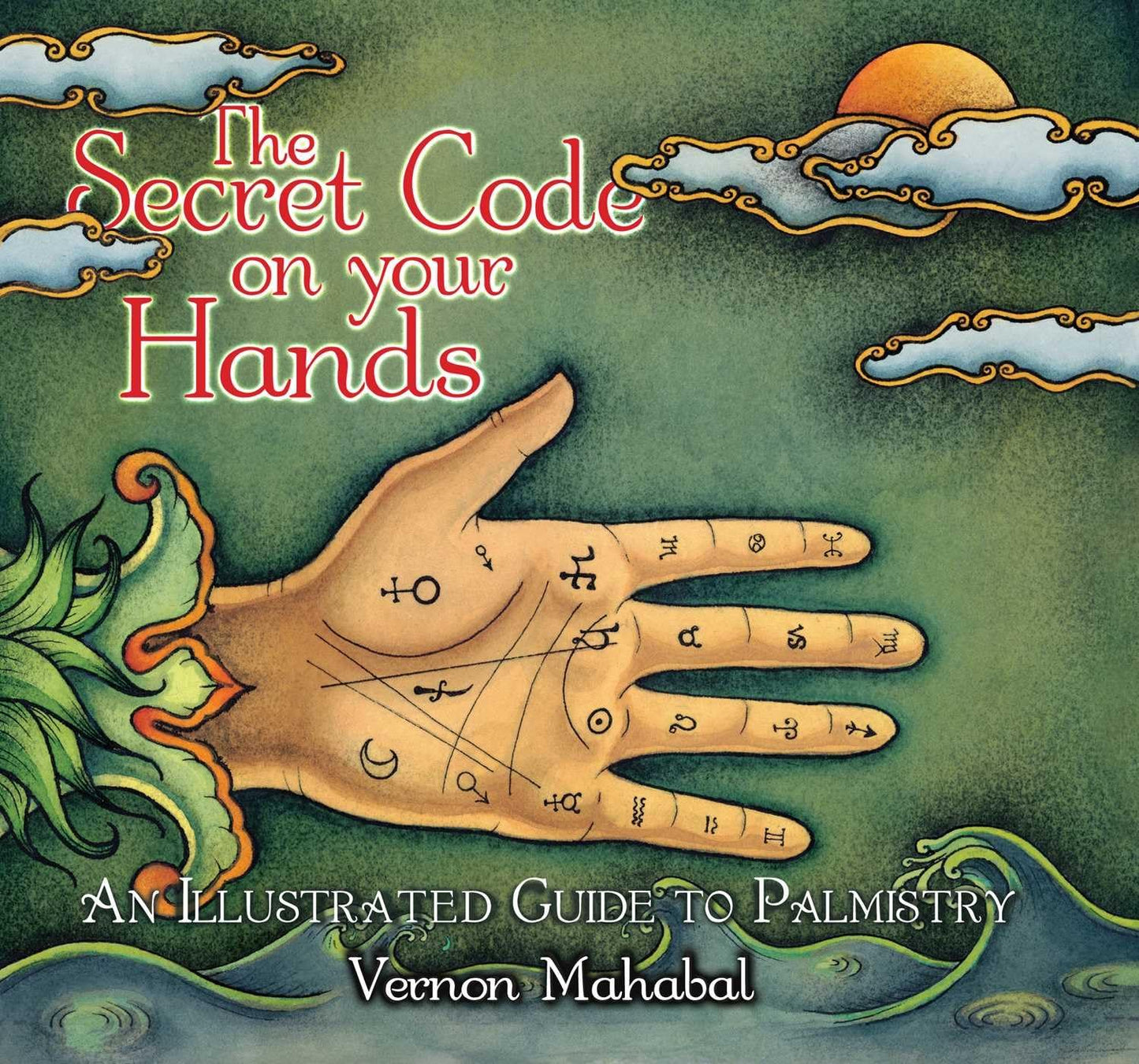 The Secret Code on Your Hands: An Illustrated Guide to Palmi