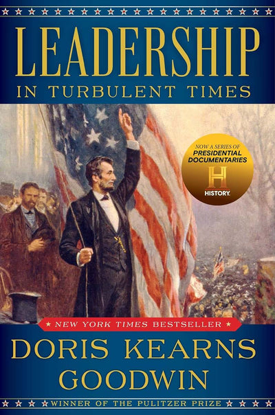 Leadership: In Turbulent Times by Doris Kearns Goodwin