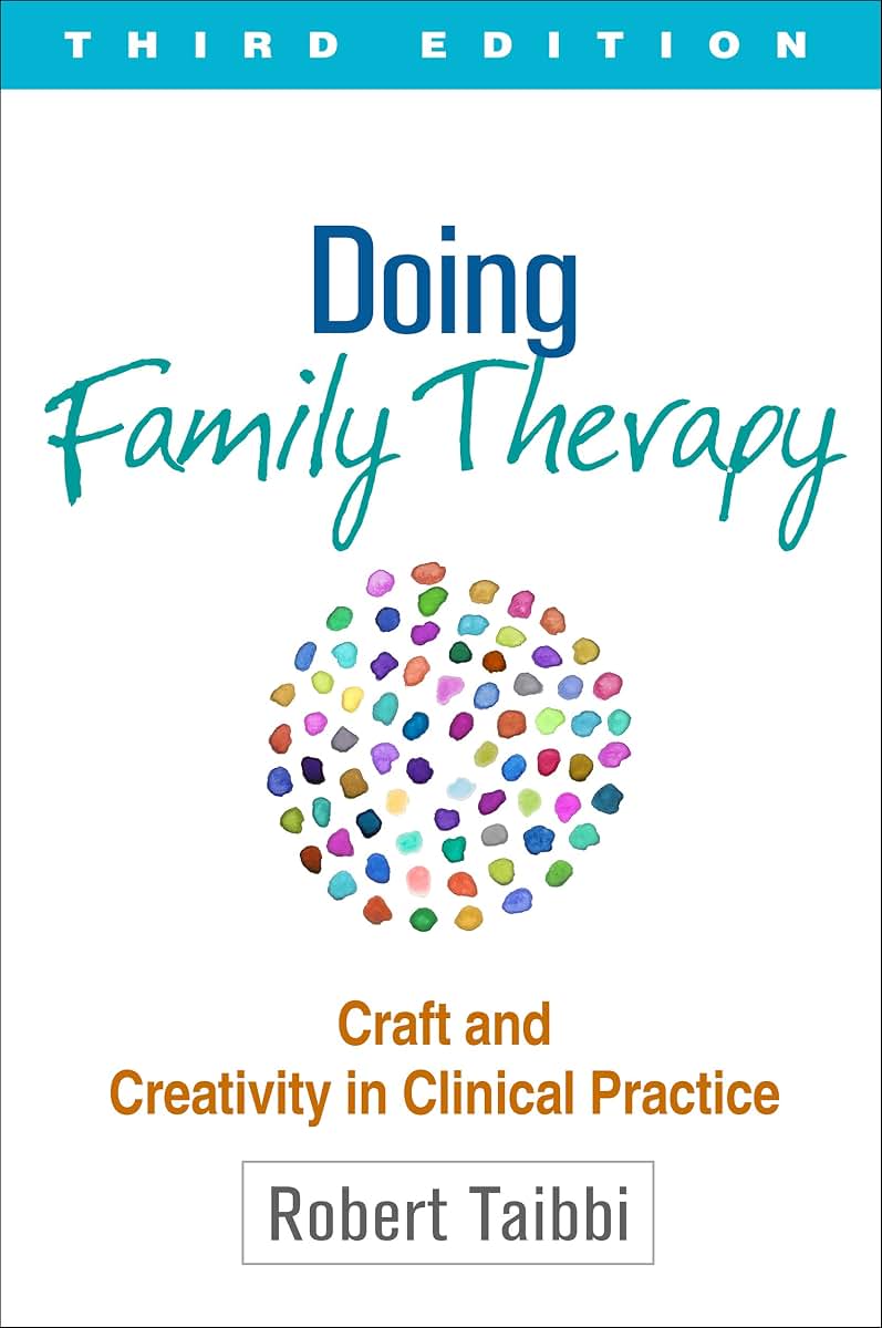 Doing Family Therapy, Third Edition: Craft and Creativity in Clinical Practice