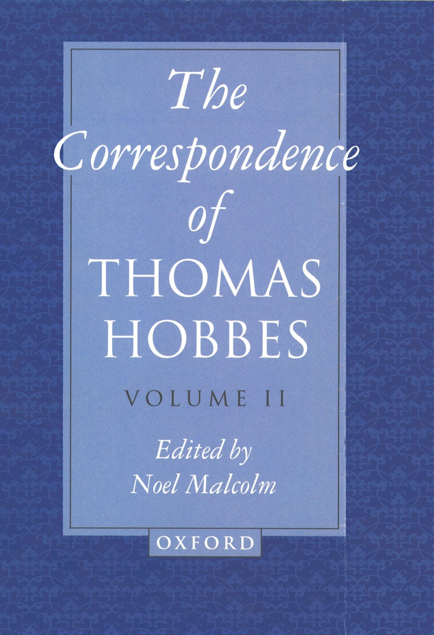 The Correspondence of Thomas Hobbes (Clarendon Edition of the Works of Thomas Hobbes)
