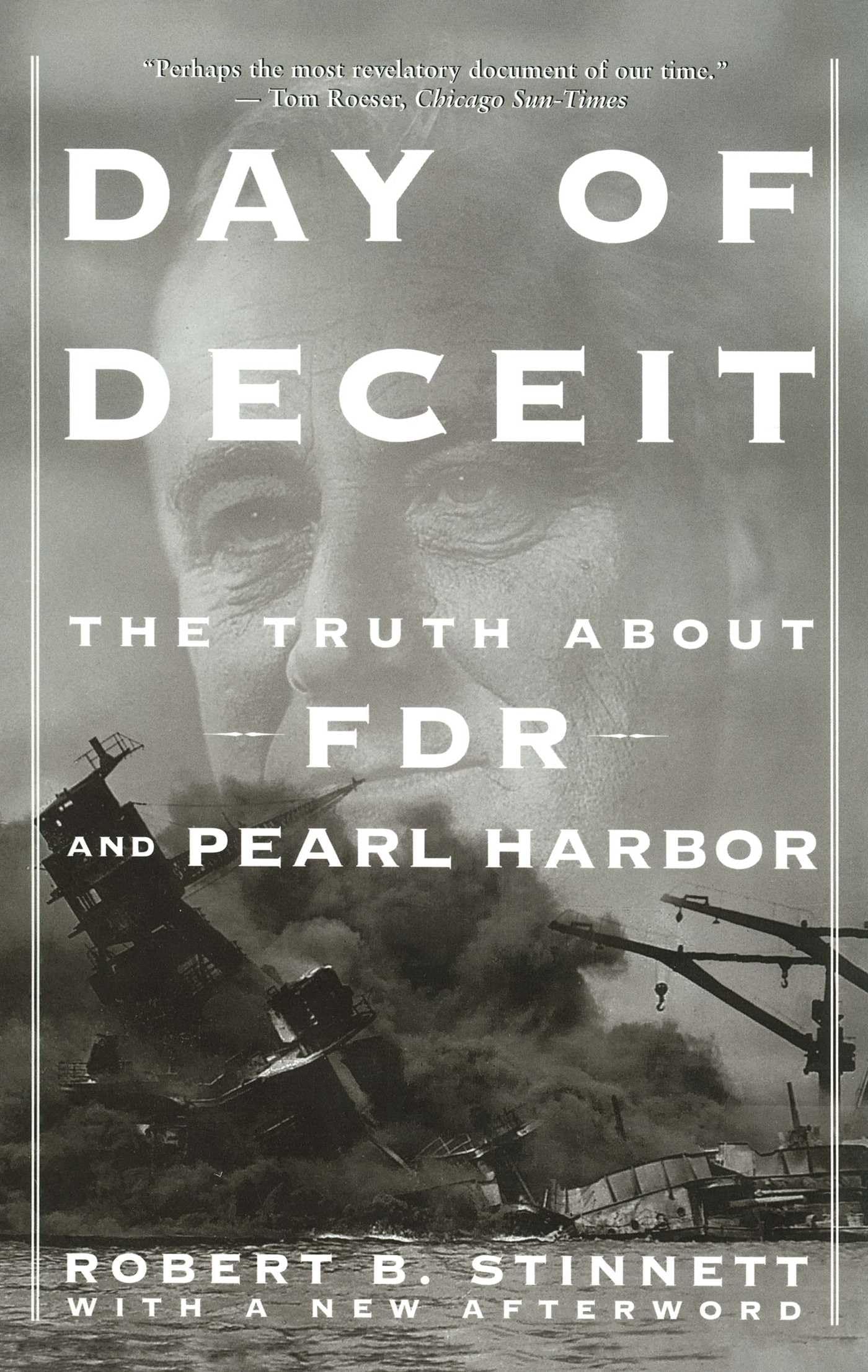 Day Of Deceit: The Truth About FDR and Pearl Harbor by Stinn