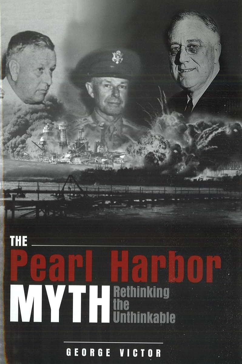 The Pearl Harbor Myth: Rethinking the Unthinkable (Potomac's Military Controversies)