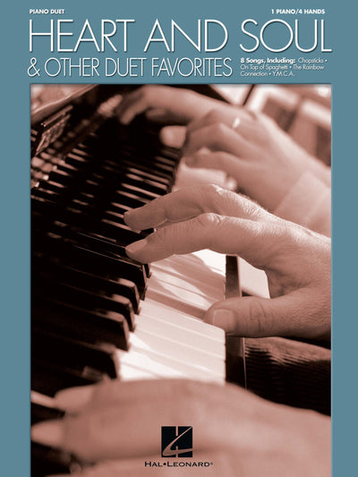 Heart and Soul & Other Duet Favorites One Piano Four Hands Songbook for Intermediate Players 8 Popular Piano Duets for Two Pianists Sheet Music Arrangements for Piano Duets One Piano Four Hands