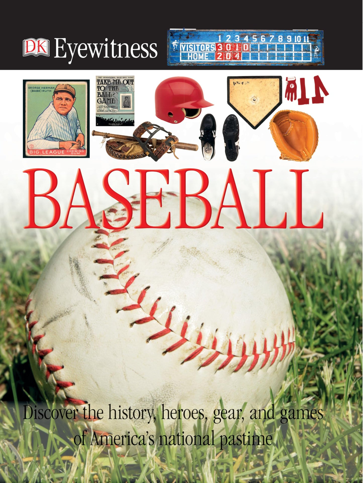 DK Eyewitness Books: Baseball: Discover the History, Heroes, Gear, and Games of America's National Pastime