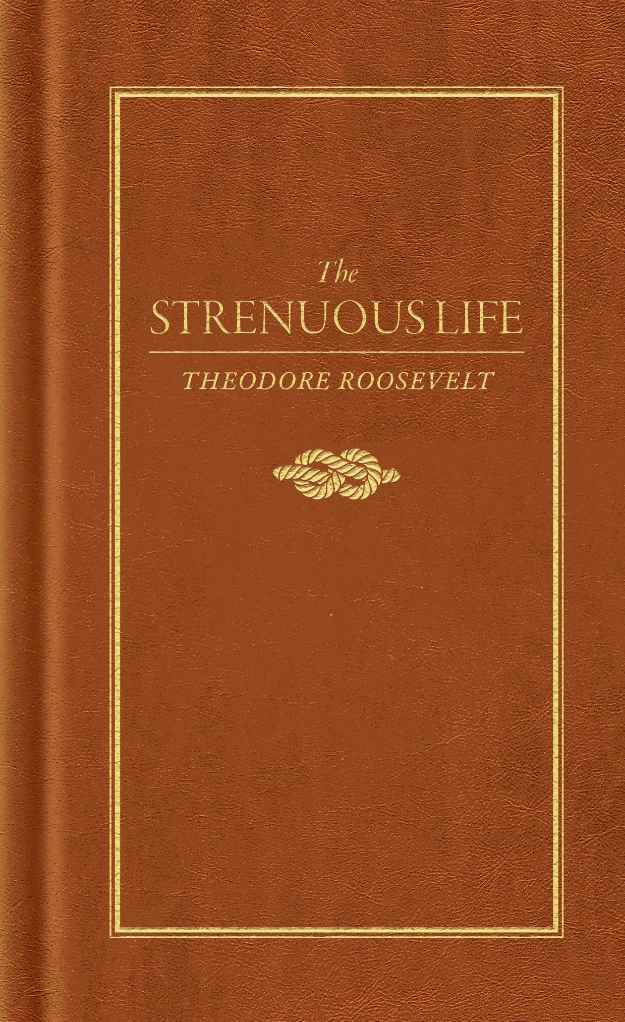 The Strenuous Life (Books of American Wisdom)