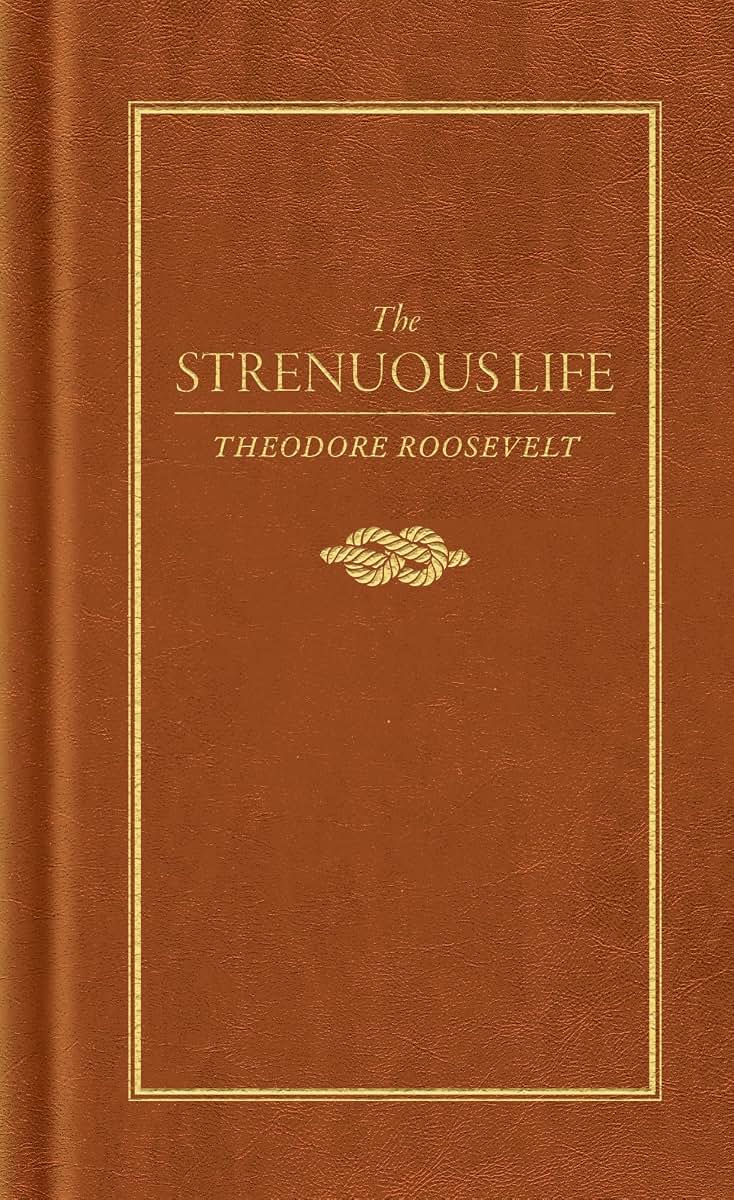 The Strenuous Life (Books of American Wisdom)